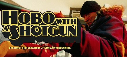 The greatest film title of all time? Hobo with a Shotgun.
